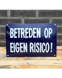 Veiligheids bord Betreden op eigen risico
