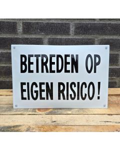 Veiligheids bord Betreden op eigen risico