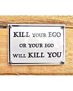 Emaille bordje KILL your EGO