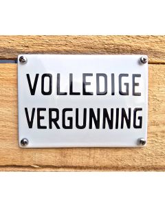 Emaille bordje Volledige vergunning