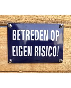 Emaille bordje Betreden op eigen risico!