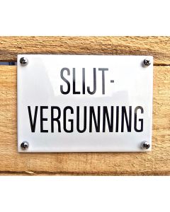Emaille bordje Slijt - vergunning