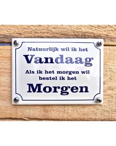 Emaille bordje Natuurlijk wil ik het vandaag
