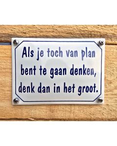 One liner bord Denk dan in het groot emaille