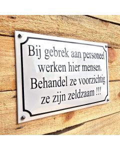 Horeca bord Bij gebrek aan personeel..