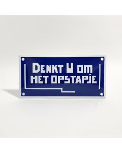 Emaille bord Denkt u om het opstapje