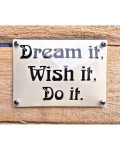 One liner bord Dream it Wish it Do it
