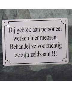 Bij gebrek aan personeel...