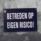 Betreden op eigen risico!