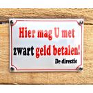 Emaille bordje Hier mag u met zwart geld