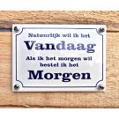 Emaille bordje Natuurlijk wil ik het vandaag