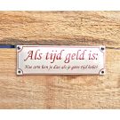 Emaille bordje Als tijd geld is, hoe arm