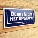 Emaille bord Denkt u om het opstapje