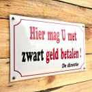 Horeca bord Hier mag u met zwart geld betalen
