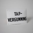 Emaille bordje Tapvergunning